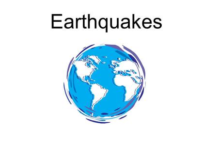 Earthquakes. What is an earthquake? Defined as movements of the ground that are caused by a sudden release of energy when rocks along a fault move. –Sudden.