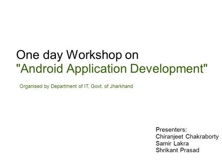 One day Workshop on Android Application Development