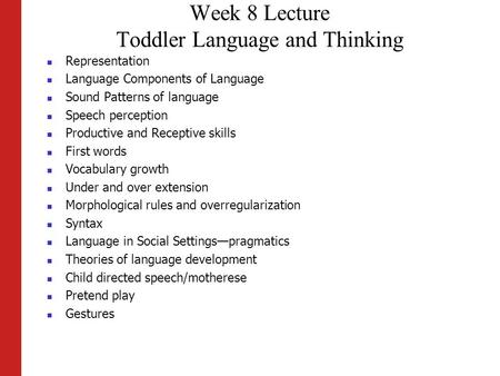 Week 8 Lecture Toddler Language and Thinking
