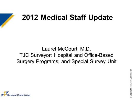 2012 Medical Staff Update Laurel McCourt, M. D