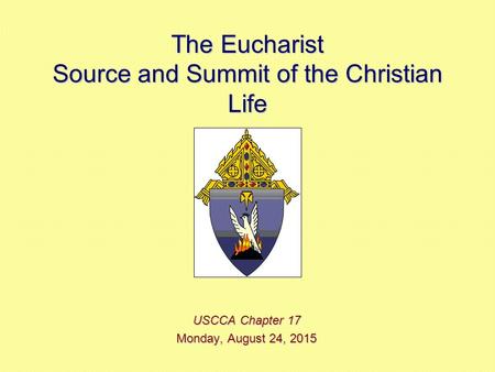 The Eucharist Source and Summit of the Christian Life