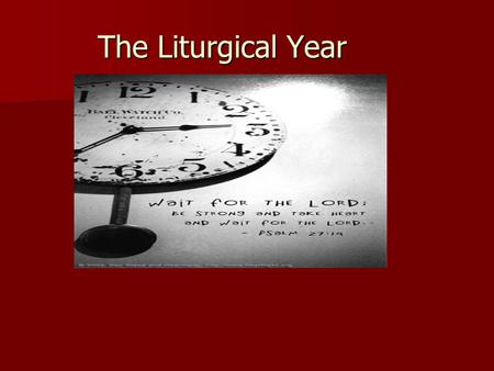 The Liturgical Year.