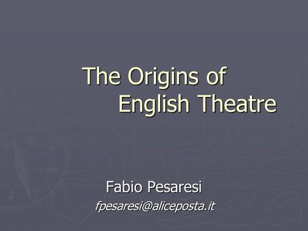 The Origins of English Theatre Fabio Pesaresi