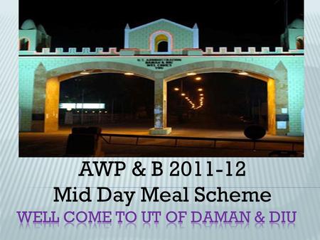 AWP & B 2011-12 Mid Day Meal Scheme. 22  Secretary Education  CEO (DP)  ADE (DP)/EO (DP)  ADEI/SUPERVISOR (DP)  Headmaster  Concern teacher.