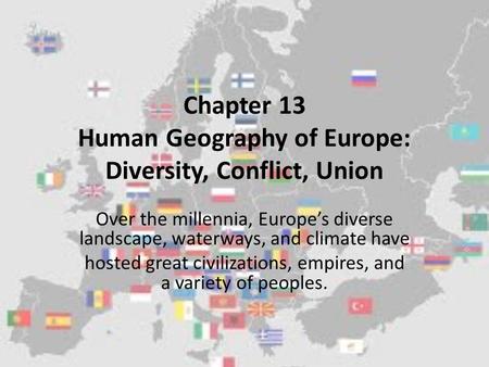 Chapter 13 Human Geography of Europe: Diversity, Conflict, Union