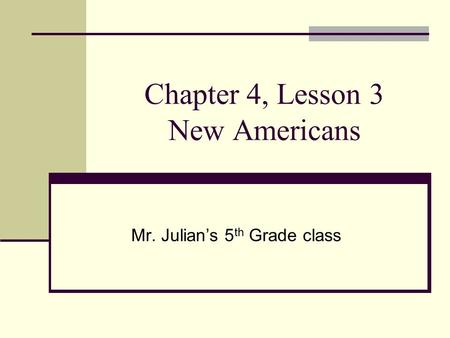 Chapter 4, Lesson 3 New Americans