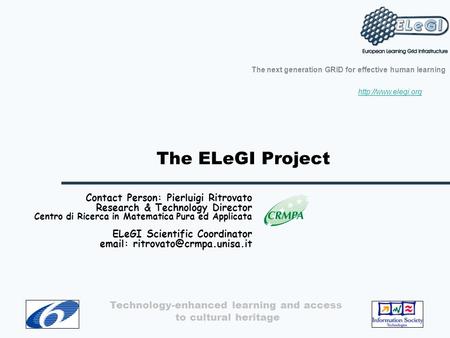 The ELeGI Project Contact Person: Pierluigi Ritrovato