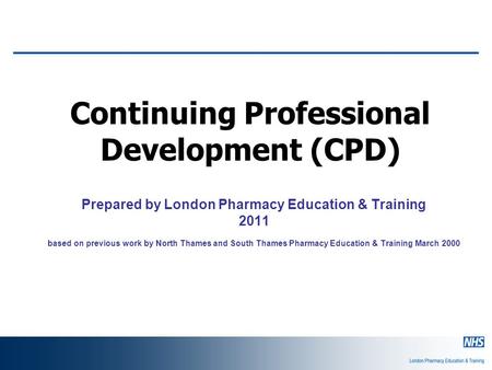 Prepared by London Pharmacy Education & Training 2011 based on previous work by North Thames and South Thames Pharmacy Education & Training March 2000.