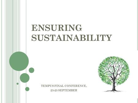 ENSURING SUSTAINABILITY TEMPUS FINAL CONFERENCE, 23-25 SEPTEMBER.
