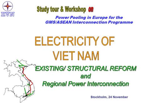 Power Pooling in Europe for the GMS/ASEAN Interconnection Programme Stockholm, 24 November.