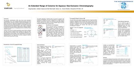 An Extended Range of Columns for Aqueous Size Exclusion Chromatography Greg Saunders, Graham Cleaver and Ben MacCreath, Varian, Inc., Church Stretton,