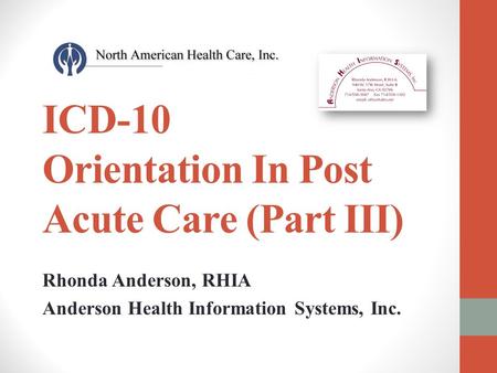 ICD-10 Orientation In Post Acute Care (Part III)