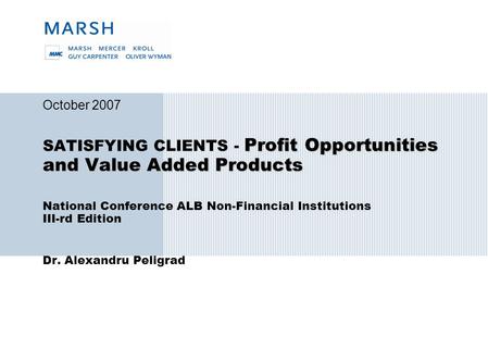 Profit Opportunities and Value Added Products SATISFYING CLIENTS - Profit Opportunities and Value Added Products National Conference ALB Non-Financial.