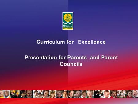 Curriculum for Excellence Presentation for Parents and Parent Councils