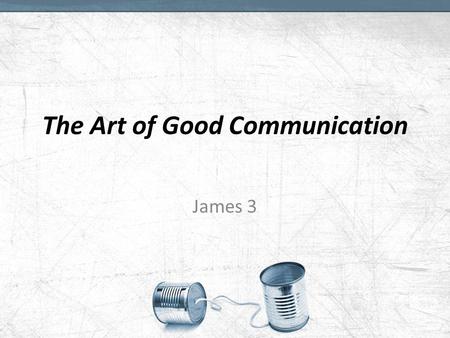 The Art of Good Communication James 3. Power of communication Harming (James 3:5-12)