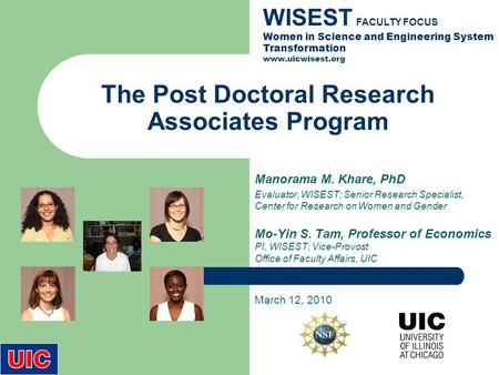 The Post Doctoral Research Associates Program Manorama M. Khare, PhD Evaluator, WISEST; Senior Research Specialist, Center for Research on Women and Gender.