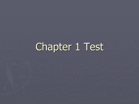 Chapter 1 Test.