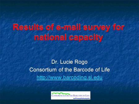 Results of  survey for national capacity Dr. Lucie Rogo Consortium of the Barcode of Life