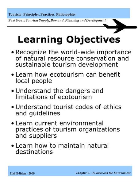 Learning Objectives Recognize the world-wide importance of natural resource conservation and sustainable tourism development Learn how ecotourism can benefit.