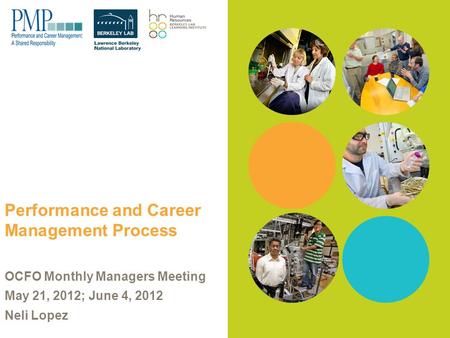 Performance and Career Management Process OCFO Monthly Managers Meeting May 21, 2012; June 4, 2012 Neli Lopez.