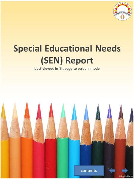Contents Special Educational Needs (SEN) Report best viewed in ‘fit page to screen’ mode.