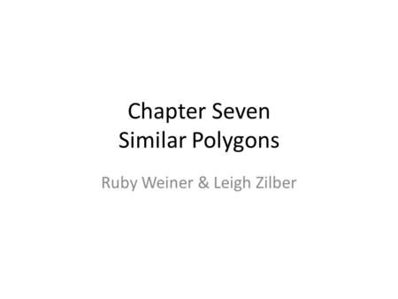 Chapter Seven Similar Polygons