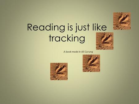 Reading is just like tracking A book made in Ali Curung.