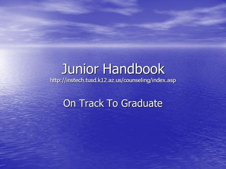 Junior Handbook  On Track To Graduate.