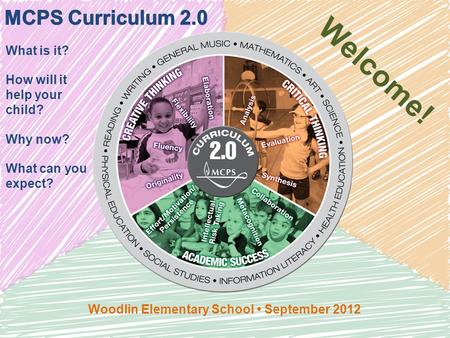 What is it? How will it help your child? Why now? What can you expect? Woodlin Elementary School September 2012 Welcome!