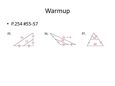 Warmup P.254 #55-57. 5.2 Bisectors in Triangles Learning Target I can use properties of perpendicular bisectors and angle bisectors to solve problems.