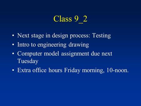 Class 9_2 Next stage in design process: Testing