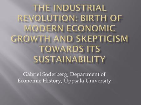 Gabriel Söderberg, Department of Economic History, Uppsala University.