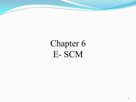 Chapter 6 E- SCM.