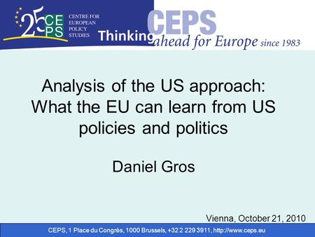 CEPS, 1 Place du Congrès, 1000 Brussels, +32 2 229 3911,  Analysis of the US approach: What the EU can learn from US policies and politics.