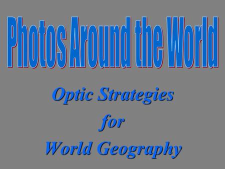 Optic Strategies for World Geography. Quick Start Watch the following video on Toledo, Spain.Toledo, Spain Answer the following questions: Describe Toledo.
