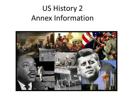 US History 2 Annex Information. Obama Bio VLA elected 2008. reelected 2012 Die roll details. (x2)