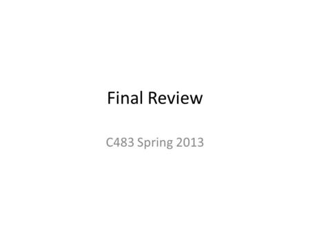 Final Review C483 Spring 2013. Replication.
