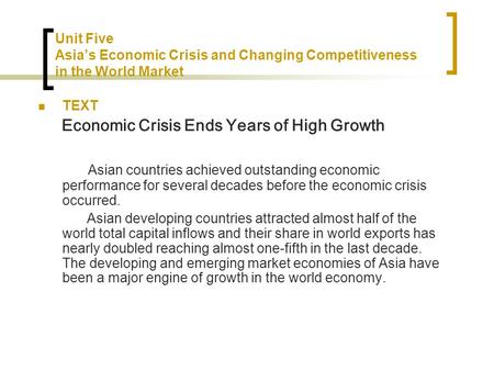 TEXT Economic Crisis Ends Years of High Growth Asian countries achieved outstanding economic performance for several decades before the economic crisis.