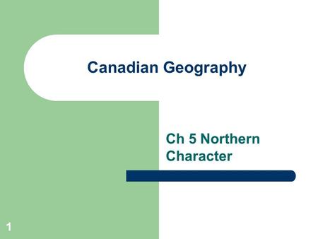 1 Canadian Geography Ch 5 Northern Character. 2 1. Canada’s climate is classified as nordic – which is a climate in the northern latitudes in which summers.