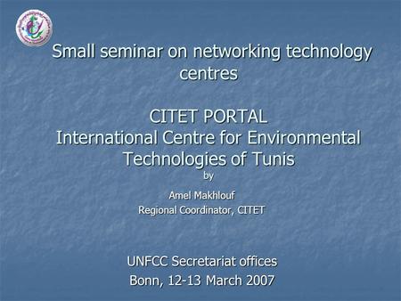Small seminar on networking technology centres CITET PORTAL International Centre for Environmental Technologies of Tunis by Small seminar on networking.