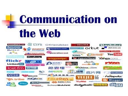 Communication on the Web. Chat or chatting Interactive online communication Web sites Chat rooms Instant messaging Enables real-time conversations Example.