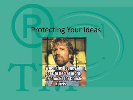 Protecting Your Ideas. The hardest part of becoming an entrepreneur is thinking of a good idea – Be it invention, innovation, etc Intellectual Property.