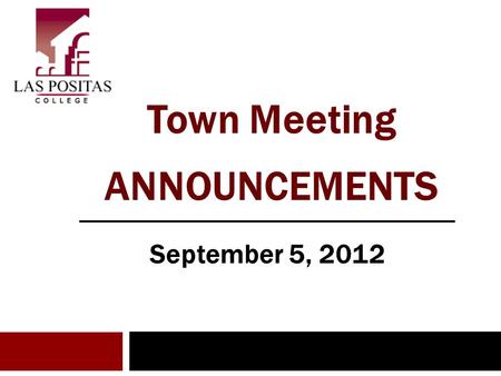 September 5, 2012 Town Meeting ANNOUNCEMENTS. Pink on Purpose – October 18 Participating is simple. Just wear pink on October 18 th and support the student.