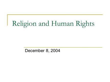 Religion and Human Rights December 8, 2004. Key Issues: Historical  What human rights owes to religion.