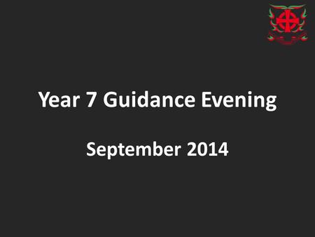 Year 7 Guidance Evening September 2014. Purpose of the Evening To explain our setting process. To explain how we use the information we have been given.