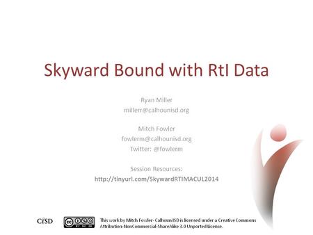 Skyward Bound with RtI Data Ryan Miller Mitch Fowler Session Resources:
