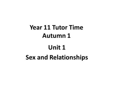 Unit 1 Sex and Relationships