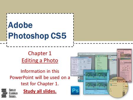 Adobe Photoshop CS5 Chapter 1 Editing a Photo