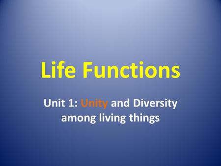 Unit 1: Unity and Diversity among living things