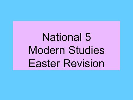 National 5 Modern Studies Easter Revision
